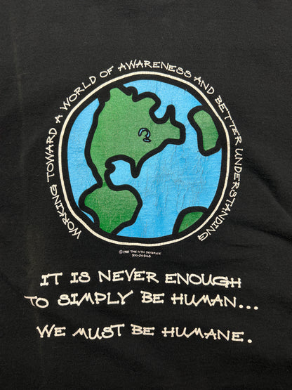 Vintage 1995 Its Never Enough To Be Human We Must Be Humane Environmental Earth T Shirt Size XL